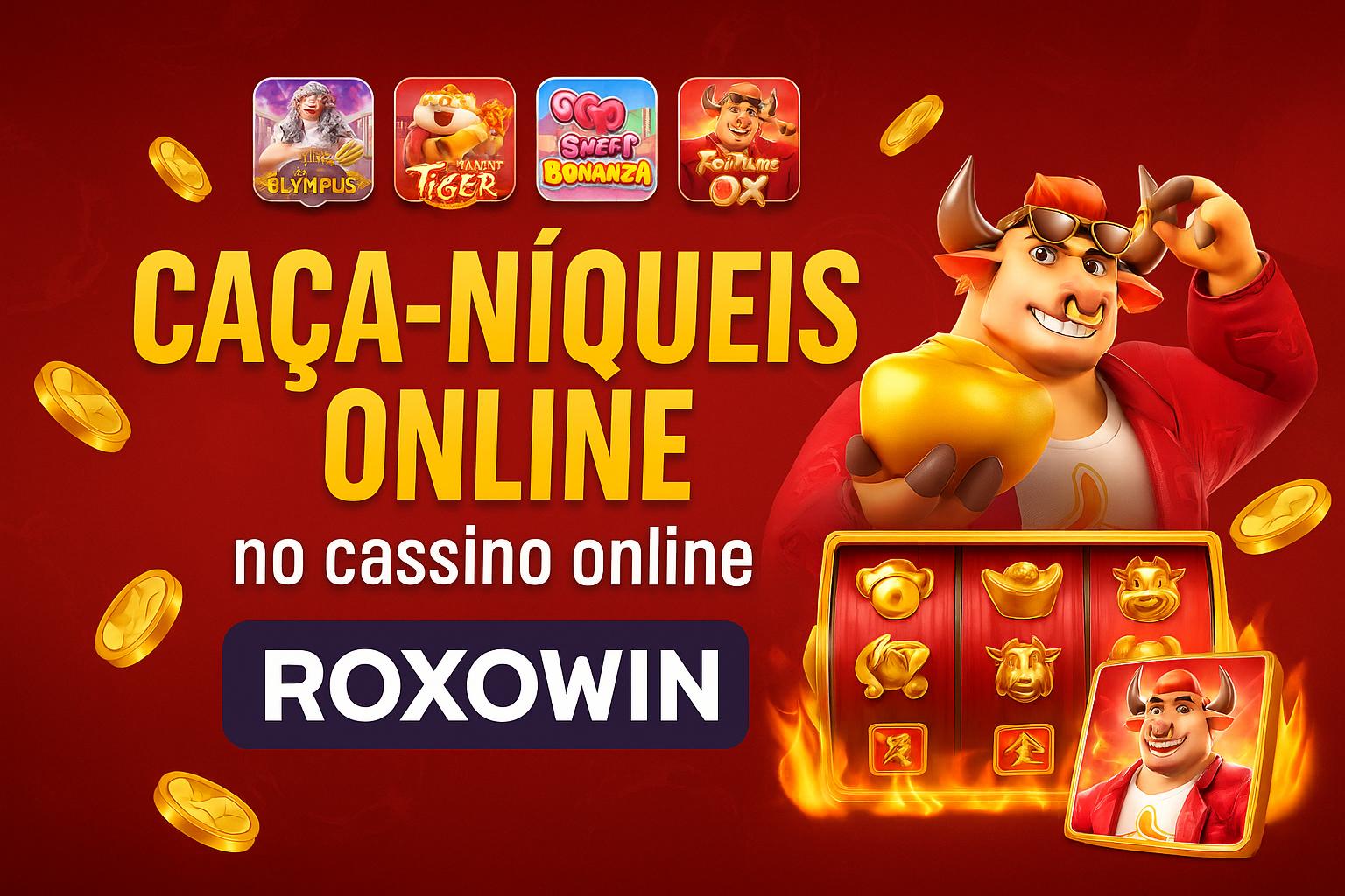 Explore o mundo das slot machines no ROXOWIN Casino
